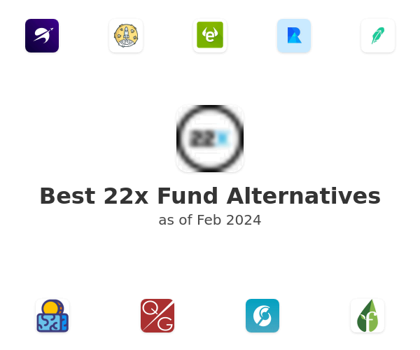 Best 22x Fund Alternatives