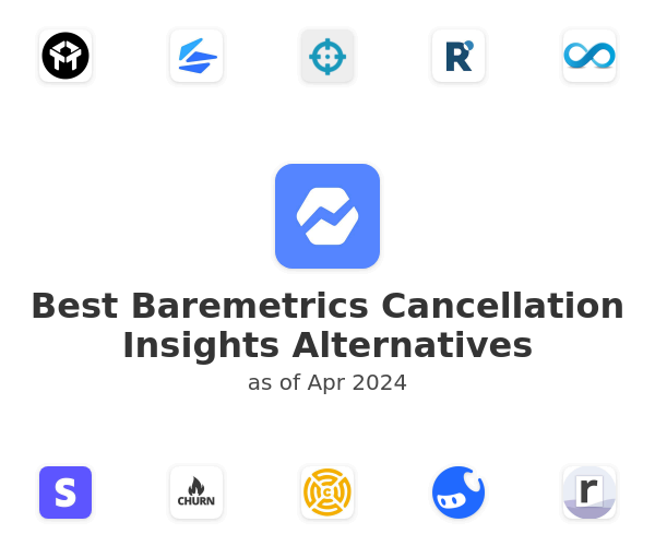 Best Baremetrics Cancellation Insights Alternatives