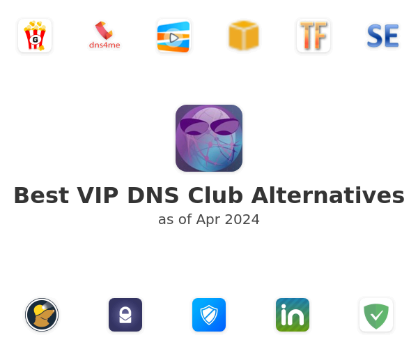 Best VIP DNS Club Alternatives