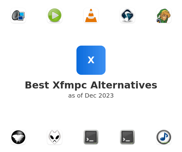 Best Xfmpc Alternatives