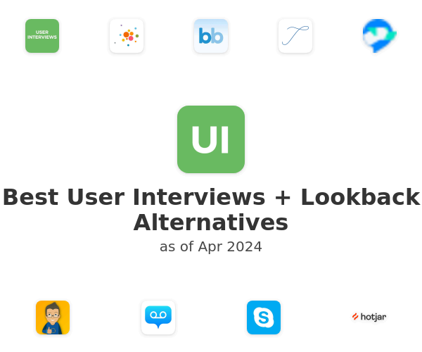 Best User Interviews + Lookback Alternatives
