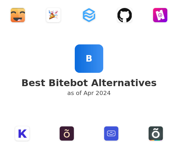 Best Bitebot Alternatives