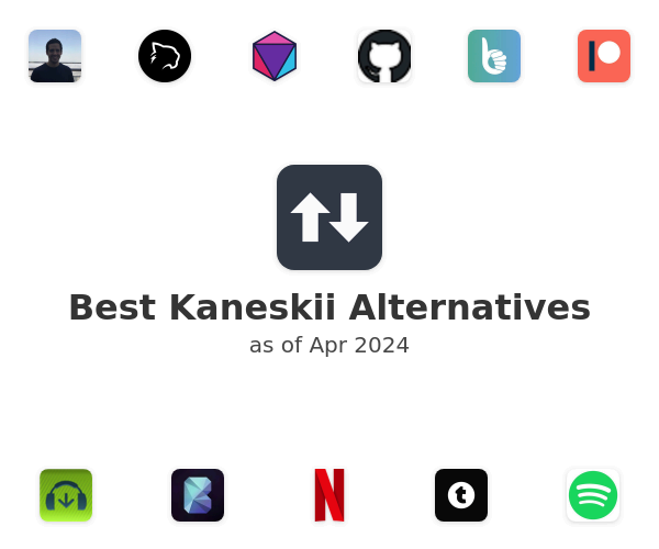 Best Kaneskii Alternatives