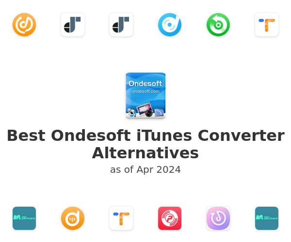 Best Ondesoft iTunes Converter Alternatives
