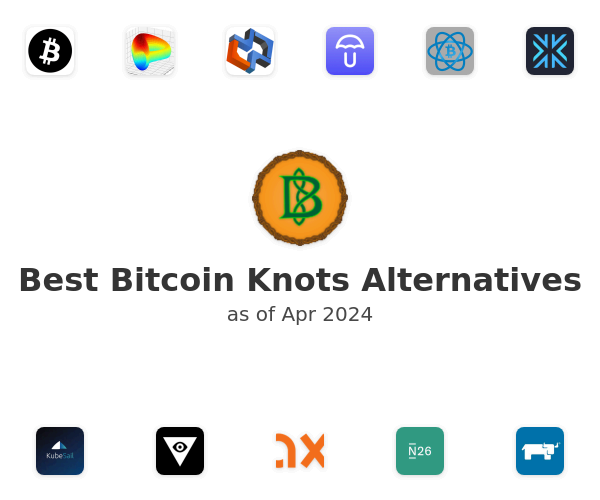 Best Bitcoin Knots Alternatives