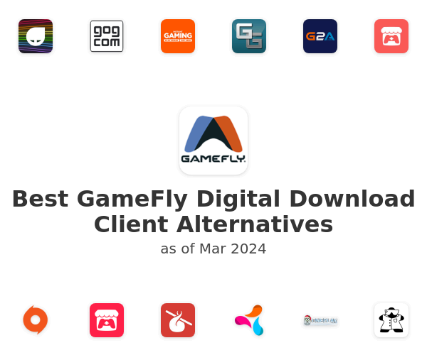 Best GameFly Digital Download Client Alternatives