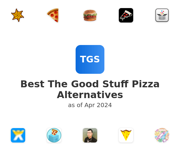 Best The Good Stuff Pizza Alternatives