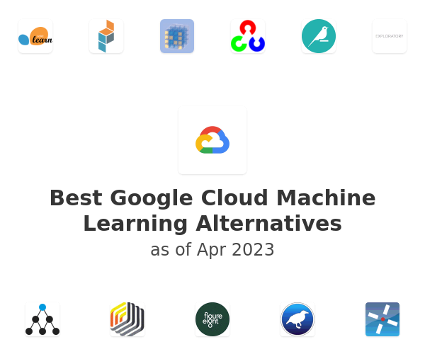Best Google Cloud Machine Learning Alternatives