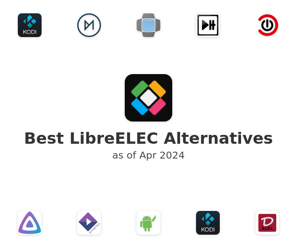 Best LibreELEC Alternatives