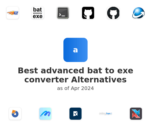 Best advanced bat to exe converter Alternatives