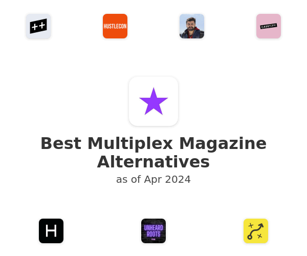 Best Multiplex Magazine Alternatives
