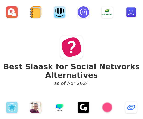 Best Slaask for Social Networks Alternatives