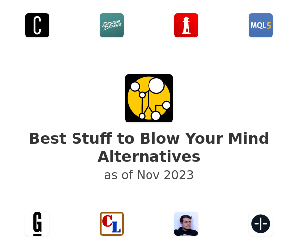 Best Stuff to Blow Your Mind Alternatives