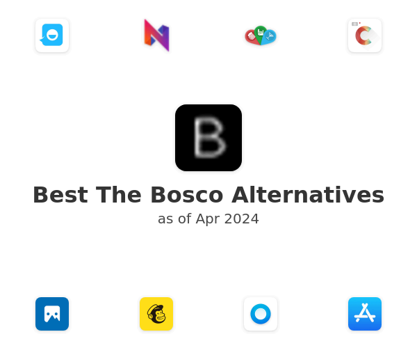 Best The Bosco Alternatives