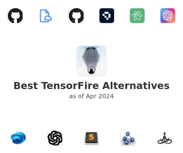 Best TensorFire Alternatives
