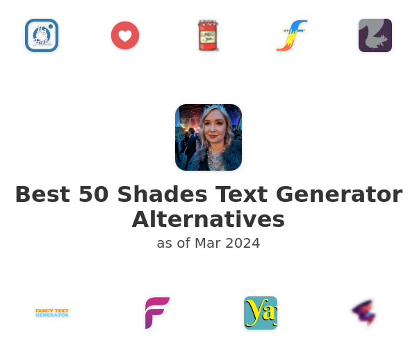 Best 50 Shades Text Generator Alternatives
