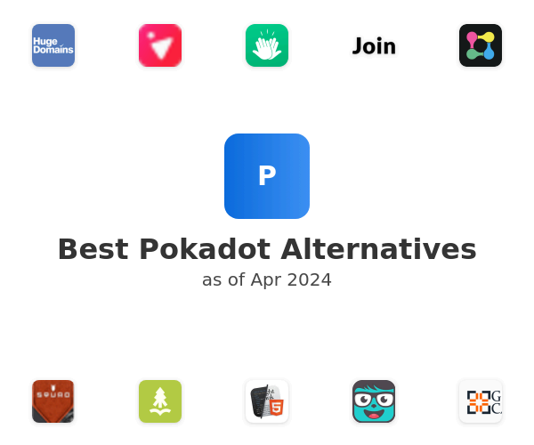 Best Pokadot Alternatives