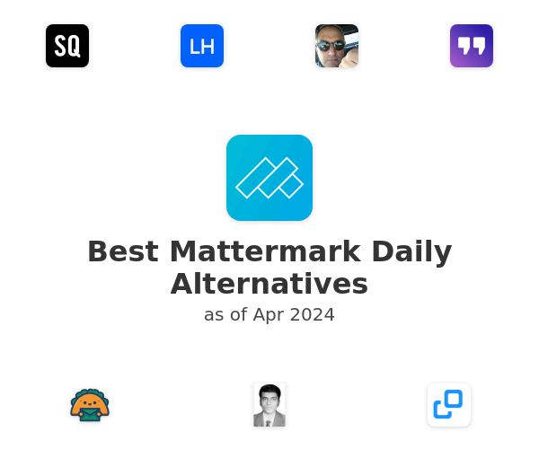 Best Mattermark Daily Alternatives