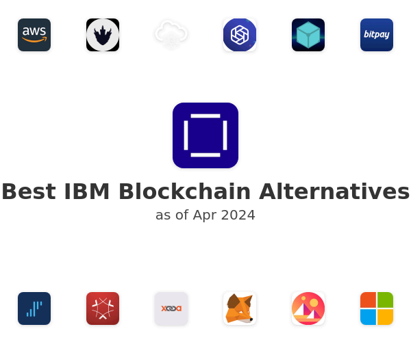 Best IBM Blockchain Alternatives