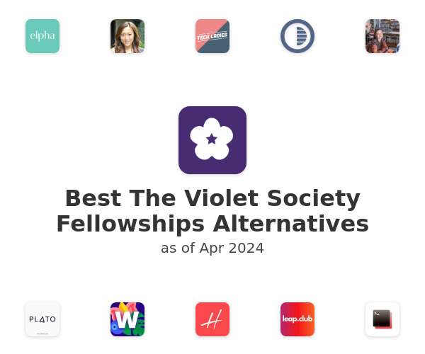 Best The Violet Society Fellowships Alternatives