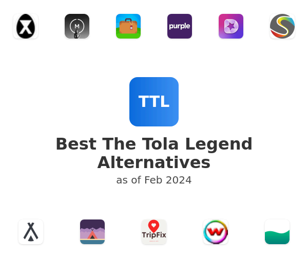 Best The Tola Legend Alternatives