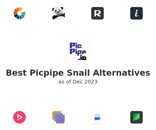 Best Picpipe Snail Alternatives