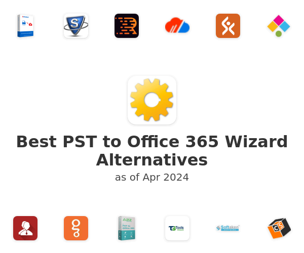 Best PST to Office 365 Wizard Alternatives
