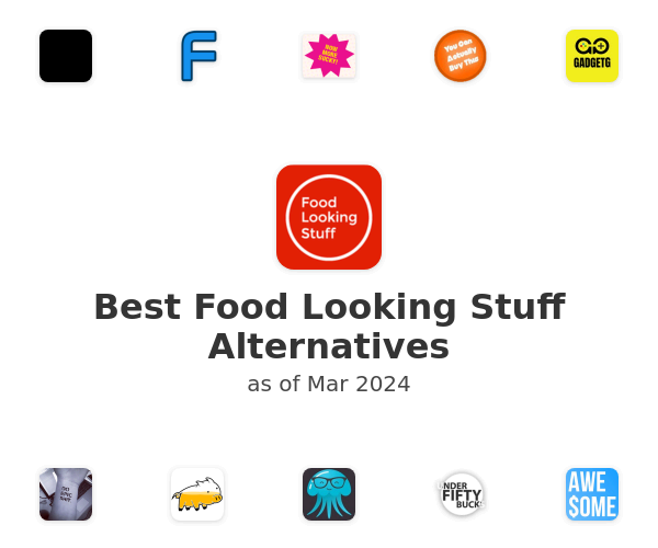 Best Food Looking Stuff Alternatives