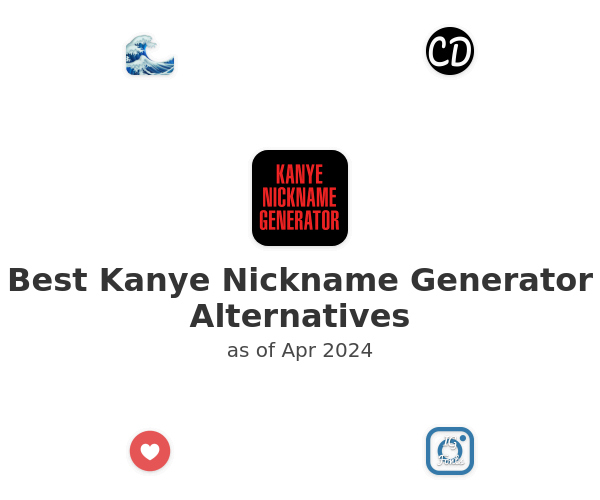 Best Kanye Nickname Generator Alternatives