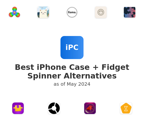 Best iPhone Case + Fidget Spinner Alternatives