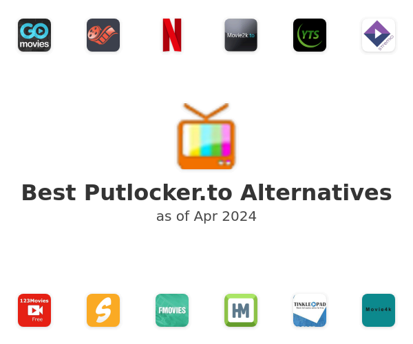 Best Putlocker.to Alternatives