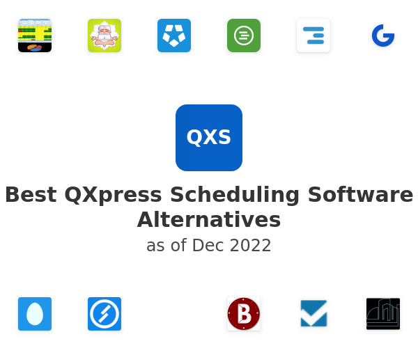 Best QXpress Scheduling Software Alternatives